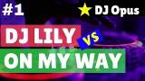 Video Lagu Music DJ LILY ALAN WALKER VS ON MY WAY REMIX TERBARU ORIGINAL 2019 Terbaik