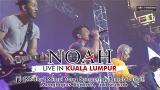 Video NOAH Live In Kuala Lumpur - Mimpi Yang Sempurna, Taman Langit, Mengha Jejakmu, Tak Bisakah Terbaik