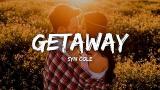 Music Video Syn Cole - Getaway (Lyrics) Terbaru