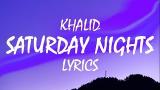 video Lagu Kha – Saturday Nights (Lyrics) Music Terbaru - zLagu.Net