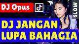Download Video Lagu DJ JANGAN LUPA BAHAGIA ♫ LAGU TIK TOK TERBARU REMIX ORIGINAL 2019 Gratis - zLagu.Net