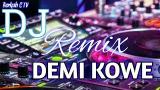 Music Video DJ REMIX DEMI KOWE Gratis