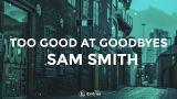 Video Lagu Music SAM SMITH - Too Good At Goodbyes (Lirik & Terjemahan) Indonesia Gratis di zLagu.Net
