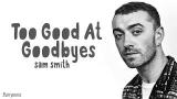 Video Musik Sam Smith Too Good At Goodbyes Lyrics - zLagu.Net