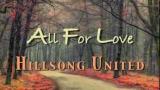 Video Lagu All For Love - Hillsong United - with Lyrics Terbaru 2021 di zLagu.Net