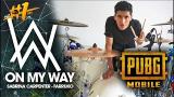 Video Lagu ON MY WAY - Alan Walker, Sabrina Carpenter & Farruko | Alejandro Drum Cover *Batería* (PUBGM) Gratis di zLagu.Net