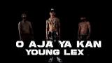 Download Video Lagu YOUNG LEX - O Aja Ya Kan (Official M/V) Music Terbaru