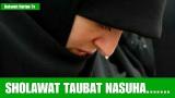 Download Lagu SHOLAWAT TAUBAT NASUHA SEDIH SEKALI Music - zLagu.Net