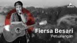 Download Video FIERSA BESARI - Petualangan (Official Lyric eo) Music Terbaru - zLagu.Net