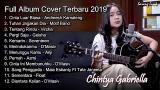 Video Lagu Chintya Gabriella Full Album Cover Terbaru 2019 | Cinta Luar Biasa, Tuhan jagakan dia, Tentang Rindu Musik Terbaru