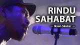 Download Vidio Lagu RINDU SAHABAT (Live) - Iksan Skuter Gratis di zLagu.Net