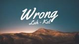 Music Video Wrong - Luh Kel (Lyrics) Terbaru