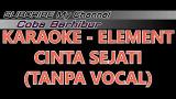Video Lagu Karaoke Element- Cinta Sejati (Karaoke Tanpa Vocal) Music Terbaru