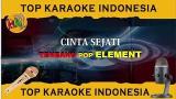 Video Lagu KARAOKE CINTA SEJATI by ELEMENT [NO VOCAL] TOP KARAOKE INDONESIA Music Terbaru - zLagu.Net
