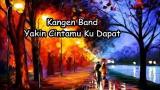 Video Lagu Music Kangen Band - Yakin Cintamu Ku Dapat (Lyrics) - zLagu.Net