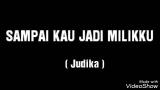 Music Video SAMPAI KAU JADI MILIKKU ( Lirik ) Judika Terbaru - zLagu.Net