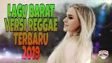 Download Vidio Lagu LAGU BARAT VERSI REGGAE FULL ALBUM 2019 || REGGAE 2019 Gratis