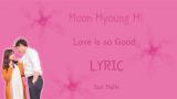 Video Lagu [LYRIC] Moon Myoung Mi (문명미) – Love is so Good [Han-Rom-Eng] Gratis di zLagu.Net