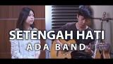 Video Music Setengah Hati - Ada Band | Cover by Nadia & Yoseph Gratis
