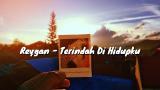 Video Musik Reygan - Terindah Di upku (Lyrics) Terbaru di zLagu.Net