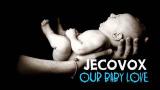 Music Video JECOVOX - OUR BABY LOVE [full HD] | lagu terbaru indonesia 2016 Terbaru