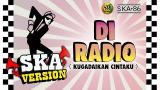 Music Video SKA 86 - DI RADIO (Kugadaikan Cintaku)