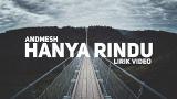 Video Lagu Music Hanya Rindu - Andmesh [Lirik eo] !!! Terbaru