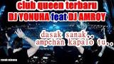 Video Music QUEEN CLUB TERBARU DJ YONUHA Feat DJ AMROY ,DASAK SANAK di zLagu.Net