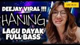 Video Lagu DJ HANING LAGU DAYAK JAIPONG MIX || VIRAL !!? Gratis