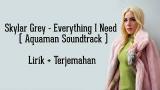 Download Lagu Skylar Grey - Everything I Need (Aquaman Soundtrack) | LIRIK DAN TERJEMAHAN Music - zLagu.Net