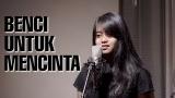 Download Video Lagu BENCI UNTUK MENCINTA - NAIF (Cover) by Hanin Dhiya Music Terbaru