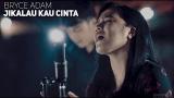 Video Video Lagu Jikalau Kau Cinta - Judika Cover by Bryce Adam Terbaru