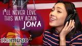 Download Jona - I'll Never Love This Way Again (Official Lyric eo) Video Terbaik