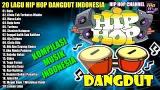 Video Musik 20 Lagu Hip Hop Dangdut Indonesia Kumpulan Lagu HipHop Dangdut 2017 TERPOPULER Terbaru