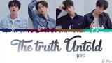 Music Video BTS (방탄소년단) - 'THE TRUTH UNTOLD' (Feat. Steve Aoki) Lyrics [Color Coded_Han_Rom_Eng]