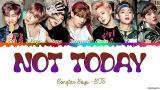 Video Lagu BTS (방탄소년단) 'Not Today' Lyrics [Color Coded Han_Rom_Eng] Music Terbaru - zLagu.Net