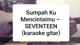 Download Sumpah Ku mencintaimu - seventeen ( Karaoke Gitar Tanpa Vocal ) Video Terbaru