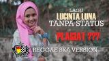 Video Lagu Tanpa Sta (Reggae Ska Version) LUCINTA LUNA PLAGIAT ??? Gratis