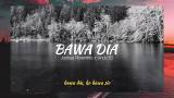 Video Lagu Music BAWA DIA. Joshua Florentino x Ando BS d. by E Record)