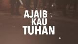 Video Lagu Ajaib Kau Tuhan (Official Lyric eo) - JPCC Worship Terbaik di zLagu.Net