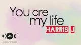 Download Video Lagu Harris J - You Are My Life | Official Lyric eo Music Terbaik