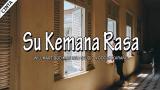 Video Lagu SU KEMANA RASA • Willmart Budiman BTH Studio x Bocah Karang Music Terbaru - zLagu.Net