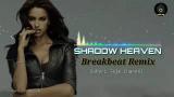 Video Lagu Breakbeat Remix Lagu Barat Shadow Heaven Dj Full Bass Populer Music Terbaru