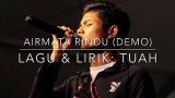 Video Lagu Tuah - Airmata Rindu (Demo) Music Terbaru
