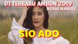 Download Lagu DJ TERBARU 2019 DJ SIO ADO,LAGU AMBON TERBARU 2019 NONA MANISE Terbaru - zLagu.Net