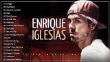 video Lagu Best Songs Of Enrique Iglesias - Enrique Iglesias Greatest Hits 2018 Music Terbaru - zLagu.Net