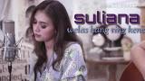 Lagu Video Suliana terbaru Dan terhits welas hang ring kene Terbaru di zLagu.Net