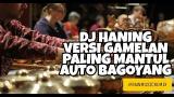Download Video Lagu DJ HANING VERSI GAMELAN REMIX || DJ HANING DAYAK TIK TOK Music Terbaik