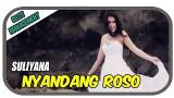 Download Video Suliyana - Nyandang Roso [Official ic eo] baru - zLagu.Net