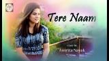 Video Musik Tere Naam - Unplugged Cover | Female Version By Amrita Nayak | Salman Khan